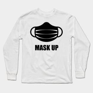 Mask Up! (Corona / COVID-19 / Health / Pandemic / Black) Long Sleeve T-Shirt